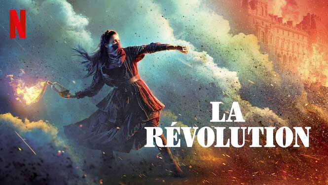 A promotional image for the Netflix series La Révolution showing a masked woman about to throw a lit Molotov Cocktail
